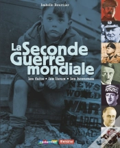 Capa do artigo La Seconde Guerre Mondiale ; Les Faits, Les Lieux, Les Hommes