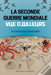 La Seconde Guerre Mondiale Vue D Ailleurs