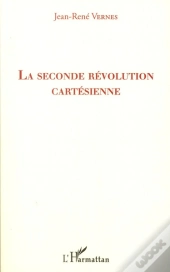 La Seconde Révolution Cartésienne