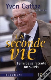 La Seconde Vie ; Faire De Sa Retraite Un Succès
