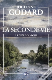 Capa do artigo La Seconde Vie Tome 1 : Rivière-Du-Loup