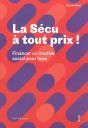 La Sécu À Tout Prix ; Comment Financer Notre Modèle Social - Preview