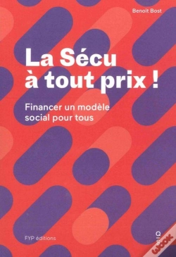 Capa do artigo La Sécu À Tout Prix ; Comment Financer Notre Modèle Social