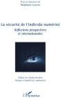 La Sécurité De L'Individu Numérisé ; Réflexions Prospectives Et Internationales - Preview