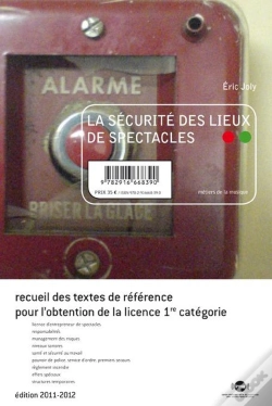 Capa do artigo La Sécurité Des Lieux De Spectacles ; Recueil Des Textes De Référence Pour L'Obtention De La Licence De 1ère Catégorie