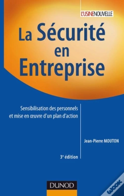 Capa do artigo La Sécurité En Entreprise ; Sensibilisation Des Personnels Et Mise En Oevre D'Un Plan D'Action (3e Édition)