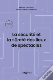 La Sécurité Et La Sûreté Des Lieux De Spectacles (15e Édition)