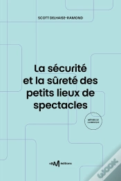 Capa do artigo La Sécurité Et La Sûreté Des Petits Lieux De Spectacles : Recueils De Textes De Référence Pour Les Exploitants De Lieux De Spectacles De 5e Catégorie 