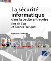 La Sécurité Informatique Dans La Petite Entreprise ; État De L'Art Et Bonnes Pratiques