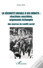 Capa do artigo La Securite Sociale A Ses Debuts : Reactions Suscitees, Arguments Echanges ; Aux Sources Du Conflit Social