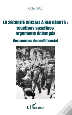 Capa do artigo La Securite Sociale A Ses Debuts : Reactions Suscitees, Arguments Echanges ; Aux Sources Du Conflit Social