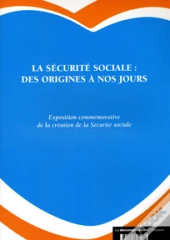 La Sécurité Sociale : Des Origines À Nos Jours