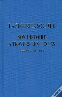 Capa do artigo La Sécurite Sociale : Son Histoire À Travers Les Textes - Tome 6 1981-2005