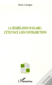 La Ségrégation Scolaire L'Etat Face À Ses Contradictions