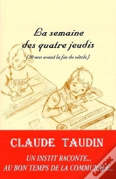 La Semaine Des Quatre Jeudis (50 Ans Avant La Fin Du Siècle)