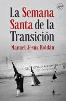 La Semana Santa De La Transición