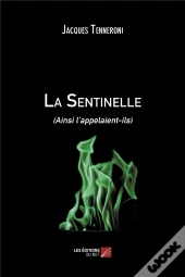 La Sentinelle - (Ainsi L Appelaient-Ils)