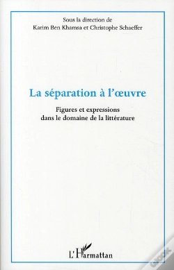 Capa do artigo La Séparation À L'Oeuvre ; Figures Et Expressions Dans Le Domaine De La Littérature