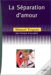La Separation D'Amour : Une Ethique D'Alliance