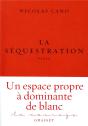La Sequestration - Roman - Collection Le Courage Dirigee Par Charles Dantzig - Preview