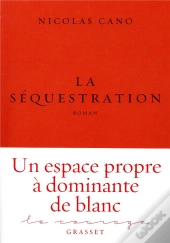 La Sequestration - Roman - Collection Le Courage Dirigee Par Charles Dantzig