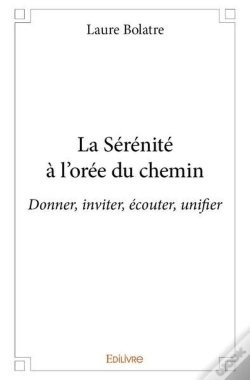 Capa do artigo La Serenite A L'Oree Du Chemin - Donner, Inviter, Ecouter, Unifier