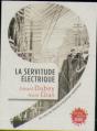 La Servitude Électrique ; Du Rêve De Liberté À La Prison Numérique - Preview