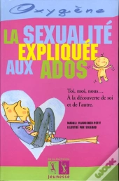 La Sexualite Expliquee Aux Ados