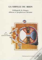 La Sibylle Rhin ; Hildegarde Bingen, Abbesse Et Prophétesse Rhénane