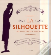 Capa do artigo La Silhouette ; Du Xviii Siècle À Nos Jours ; Naissance D