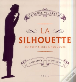 Capa do artigo La Silhouette ; Du Xviii Siècle À Nos Jours ; Naissance D'Un Défi