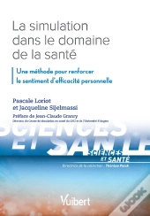 La Simulation Dans Le Domaine De La Santé ; Une Méthode Pour Renforcer Le Sentiment D'Efficacité Personnelle