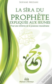 La Sîra Du Prophète Expliquée Aux Jeunes