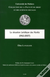 La Situation Juridique Des Harkis (1962-2007)