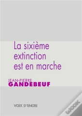 La Sixième Extinction Est En Marche