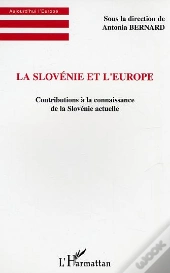 La Slovenie Et L'Europe ; Contributions A La Connaissance De La Slovenie Actuelle