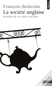 La Societe Anglaise - Du Milie Du Xixe Siecle A Nos Jours - Nouvelle Edition