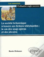 La Société Britannique À Travers Ses Fictions Télévisuelles : Le Cas Des Soap Operas Et Des Sitcoms