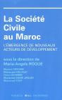 La Societe Civile Au Maroc. L'Emergence De Nouveaux Acteurs De Developpement - Preview