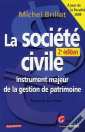 La Société Civile ; Instrument Majeur De La Gestion De Patrimoine (2e Édition)