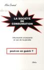 La Société De Consumation ; Peut-On Guérir - Preview