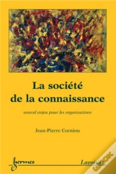 La Société De La Connaissance: Nouvel Enjeu Pour Les Organisations