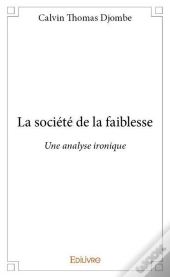 La Societe De La Faiblesse