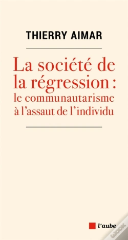 Capa do artigo La Societe De La Regression : Le Communautarisme A L'Assaut