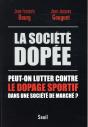 La Société Dopée ; Peut-On Lutter Contre Le Dopage Sportif Dans Une Société De Marché ? - Preview