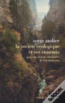 La Société Écologique Et Ses Ennemis ; Pour Une Histoire Alternative De L'Émancipation