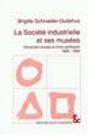 La Societe Industrielle Et Ses Musees 1890-1990 ; Demande Sociale Et Choix Politiques - Preview