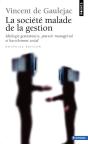La Société Malade De La Gestion ; Idéologie Gestionnaire, Pouvoir Managérial Et Harcèlement Social - Preview