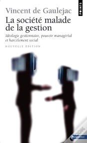 Capa do artigo La Société Malade De La Gestion ; Idéologie Gestionnaire, Pouvoir Managérial Et Harcèlement Social