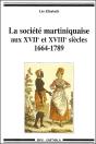 La Société Martiniquaise Aux Xvii Et Xviii Siècles ; 1664-1789 - Preview